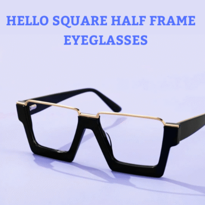 HELLO SQUARE HALF FRAME EYEGLASSES